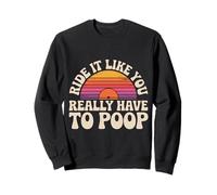 Ride It Like You Really Have To Poop Rider Racing - Sudadera