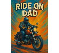 Ride On Dad | A5 Grid Notebook for Motorcycle Notes, Travel Plans, Goals & Everyday Thoughts: Perfect Gift for Biker Dad for Birthday, Father’s Day or Christmas