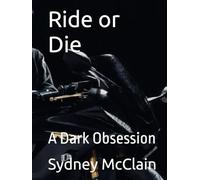 Ride or Die: A Dark Obsession