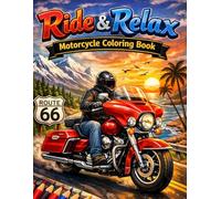 Ride & Relax: Motorcycle Coloring Book: Fun and Easy Motorbike Coloring Pages for Boys and Girls | Cool Bikes, Adventure Scenes & Creative Activity for Ages 4-8