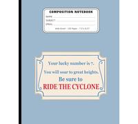Ride The Cyclone Composition Notebook 100 Pages Wide Ruled 7.5x9.25 inches: Lucky Number