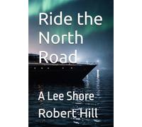 Ride the North Road: A Lee Shore (The Long Road Cycle)