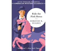 Ride the Pink Horse: 0 (An American Mystery Classic)