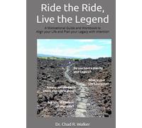 Ride the Ride, Live the Legend: A Motivational Guide and Workbook to Align your Life and Plan your Legacy with Intention (Our Hawaiian Celebration)