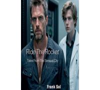 Ride The Rocket (Novels of the Sensual City)