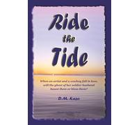 Ride the Tide: When an artist and a cowboy fall in love, will the ghost of her soldier husband haunt them or bless them?