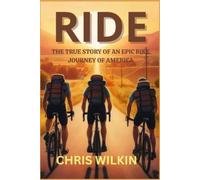 RIDE: The True Story of an Epic Bike Journey of America