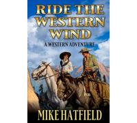 Ride the Western Wind: A Western Adventure