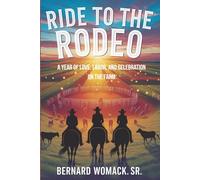 Ride to the Rodeo: A Year of Love, Labor, and Celebration on the Farm