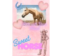 Ride With Your Heart :Sweet Horse Squared Notebook: A beautiful Pink Squared Notebook with Horse for Girls and any Horse Lover.