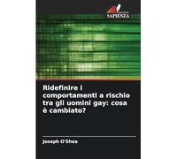Ridefinire i comportamenti a rischio tra gli uomini gay: cosa è cambiato?