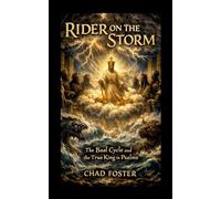 Rider on the Storm: The Baal Cycle and the True King in Psalms