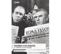 Ridere civilmente. Il cinema di Luigi Zampa (Il cinema ritrovato)