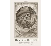 Riders in the Dust: Cowboys Remembered in Bone, Silver, and Western Ghostlight. (Nickel Souls - Engraved Lives from the Forgotten West. A Skull-Carved Tribute on Buffalo Nickels)