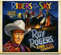 Riders In The Sky Salute Roy Rogers: King of the Cowboys