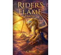 Riders of Flame: Book Two (RIDERS of FLAME: A YA Dragon Rider Fantasy)