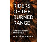 RIDERS OF THE BURNED RANGE: American Western Frontier Novel