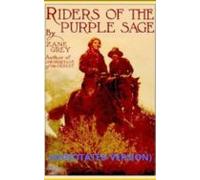 Riders Of The Purple Sage (annotated) (ebook)