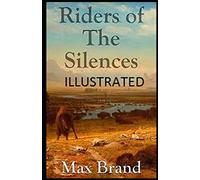 Riders of the Silences Illustrated