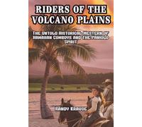 Riders of the Volcano Plains: The Untold Historical Western of Hawaiian Cowboys and the Paniolo Spirit (The Paniolo Saga)
