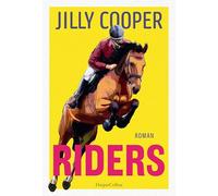 Riders: Roman | 'Erfreulich und schadenfroh' - SPIEGEL-Bestsellerautorin Jojo Moyes | Prequel zur steamy Disney+-Serie 'Rivals'