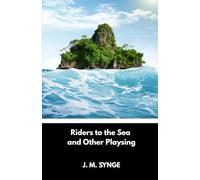 Riders to the Sea and Other Plays