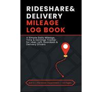 Rideshare & Delivery Mileage Log Book: A Simple Daily Mileage, Time & Earnings Tracker for Uber, Lyft, Doordash & Delivery Drivers