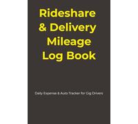 Rideshare & Delivery Mileage Log Book: Daily Expense & Auto Tracker for Gig Drivers