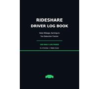 Rideshare Driver Log Book: Daily Mileage, Earnings & Tax Deduction Tracker for Uber, Lyft, and Delivery Drivers