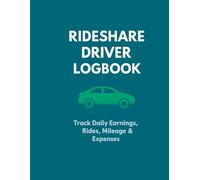 Rideshare Driver Logbook: Daily Earnings, Rides, Mileage & Expense Tracker for Uber, Lyft & Gig Economy Drivers: Track Pay, Trips, and Costs | Simple ... for Rideshare and Independent Contractors