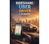Rideshare Driver Logbook: Work Hours, Mileage, Routes & Expenses Tracker for Uber, Bolt and App-Based Drivers
