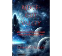 Ridge-cut Valley: What you don’t know, because really you don’t until you do.