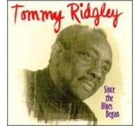 Ridgley, Tommy - Since The Blues Began