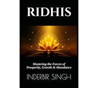 RIDHIS: Mastering the Forces of Prosperity, Growth & Abundance (RIDHIS SIDHIS NIDHIS: HUMAN POTENTIAL MASTER SERIES)