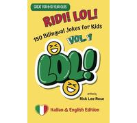 Ridi! LOL!:: 150 Bilingual Jokes for Kids, Vol. 1 (Italian/English version) (LOLinguals: Bilingual Joke Books for Kids)