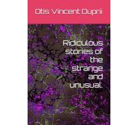 Ridiculous stories of the strange and unusual.