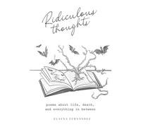 Ridiculous Thoughts: poems about life, death, and everything in between