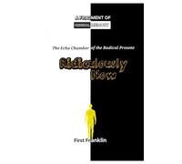 Ridiculously Now: The Echo Chamber of the Radical Present