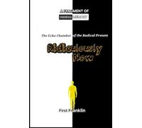 Ridiculously Now: The Echo Chamber of the Radical Present (Original Memory)