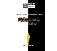 Ridiculously Now: The Echo Chamber of the Radical Present (The Original Memory)