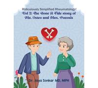 Ridiculously Simplified Rheumatology: The Bone A Fide story of Mr. Osteo and Mrs. Porosis