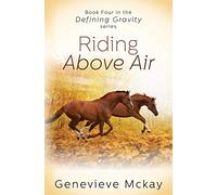 Riding Above Air: Book Four in the Defining Gravity Series: 4
