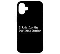 Riding for the Post-Ride Banter - Ropa divertida con citas de ciclismo Carcasa para iPhone 16 Plus
