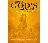 Riding God's Horse Coloring Book: A Mindful Monochrome Coloring Book, Celebrating Horses, Nature, and Divine Inspiration