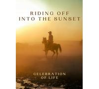 Riding Off Into The Sunset (Celebration of Life): Guest Book for Funeral and Memorial Ceremony, 300 Person Sign In Registry (Cowboy and Horses at Sunset Cover)