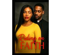 Riding On Faith: A Forbidden Church Romance of Love,Lust, and Betrayal
