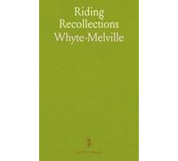 Riding Recollections: Lessons and adventures from the hunt - practical guidance for riding with hounds