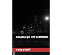 Riding Shotgun with the Mothman