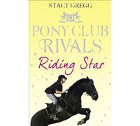 Riding Star (Pony Club Rivals, Book 3): A Children's Horse Story of Polo Competition and Academy Drama