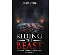 Riding the Beast: Israel and America's Partnership in Prophecy